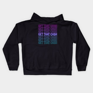 Get That Cash Repeat Text Kids Hoodie